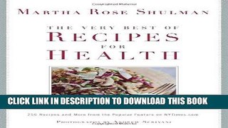 [New] Ebook The Very Best Of Recipes for Health: 250 Recipes and More from the Popular Feature on