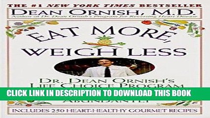 [New] Ebook Eat More, Weigh Less: Dr. Dean Ornish s Program for Losing Weight Safely While Eating