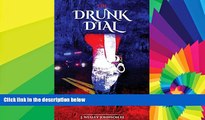 Must Have  The Drunk Dial: ...and Driving Under the Influence  READ Ebook Full Ebook