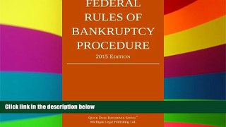 READ FULL  Federal Rules of Bankruptcy Procedure; 2015 Edition: Quick Desk Reference Series