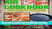 [New] Ebook Air Fryer Cookbook: A Healthier Frying Method with Countless Recipes Free Read