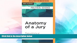 Must Have  Anatomy of a Jury: The Inside Story of How 12 Ordinary People Decide the Fate of an