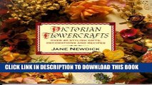 Best Seller Victorian Flowercrafts: Over 40 Stylish Gifts, Decorations and Recipes Free Read