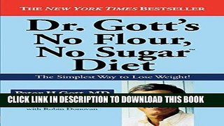 [New] Ebook Dr. Gott s No Flour, No Sugar(TM) Diet Free Online