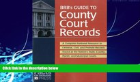 Books to Read  BRB s Guide to County Court Records: A National Resource to Criminal, Civil, and