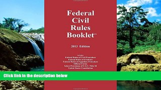 Full [PDF]  2013 Federal Civil Rules Booklet (For Use With All Civil Procedure Casebooks)  READ