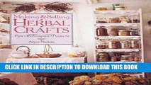 Best Seller Making   Selling Herbal Crafts: Tips, Techniques, Projects Free Read