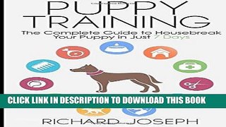 [READ] EBOOK Puppy Training: The Complete Guide to Housebreak Your Puppy in Just 7 Days BEST