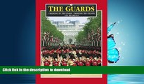 EBOOK ONLINE  The Guards Plus: Changing of the Guard - Trooping the Colour - The Regiments