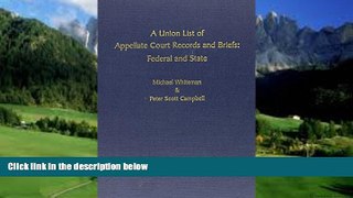Books to Read  A Union List of Appellate Court Records and Briefs: Federal and State (Aall