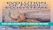 [READ] EBOOK Evolution of Fossil Ecosystems, Second Edition BEST COLLECTION