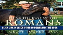 [READ] EBOOK Since the Days of the Romans: My Journey of Discovering a Life with Horses BEST