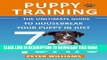 [FREE] EBOOK Puppy Training: The Ultimate Guide to Housebreak Your Puppy in Just 7 Days: puppy