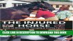 [READ] EBOOK The Injured Horse: Hands-On Methods for Managing   Treating Injuries ONLINE COLLECTION