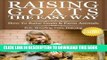 [READ] EBOOK Raising Goats The Easy Way: How To Raise Goats   Farm Animals ONLINE COLLECTION