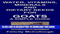 [READ] EBOOK Water, Vitamins, Minerals And Dietary Needs For Goats A Simple Guide (Goat Knowledge