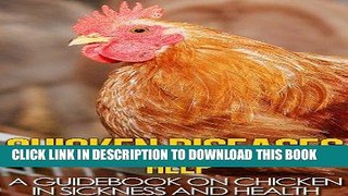 [FREE] EBOOK Chicken Diseases Help - A Quick Guidebook on Chicken in Sickness and Health ONLINE