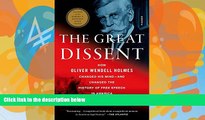 Big Deals  The Great Dissent: How Oliver Wendell Holmes Changed His Mind--and Changed the History