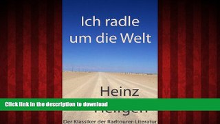 FAVORIT BOOK Ich radle um die Welt: Der Klassiker der Radtourer-Literatur (German Edition) READ