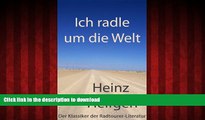 FAVORIT BOOK Ich radle um die Welt: Der Klassiker der Radtourer-Literatur (German Edition) READ