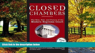 Big Deals  Closed Chambers: The Rise, Fall, and Future of the Modern Supreme Court  Best Seller