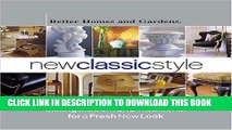 Ebook New Classic Style: Mixing Modern and Traditional for a Fresh New Look (Better Homes