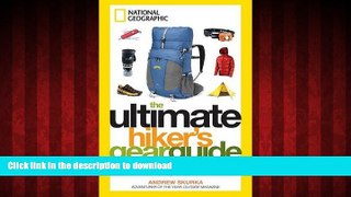 READ THE NEW BOOK The Ultimate Hiker s Gear Guide: Tools and Techniques to Hit the Trail READ EBOOK
