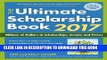[PDF] The Ultimate Scholarship Book 2017: Billions of Dollars in Scholarships, Grants and Prizes
