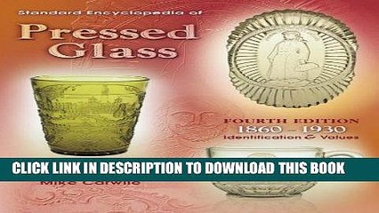 Best Seller Standard Encyclopedia of Pressed Glass: 1860-1930 Identification   Values Free Download