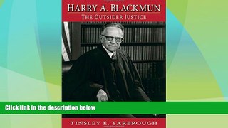 Big Deals  Harry A. Blackmun: The Outsider Justice  Full Read Most Wanted