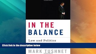 Big Deals  In the Balance: Law and Politics on the Roberts Court  Full Read Most Wanted
