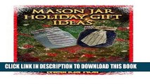 Best Seller Mason Jar Holiday Gift Ideas: DIY Ideas That Look Artisan Made (The Home Life Series)