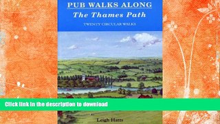 READ BOOK  Pub Walks Along the Thames Path: Twenty Circular Walks FULL ONLINE