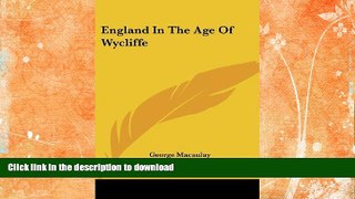 READ BOOK  England In The Age Of Wycliffe FULL ONLINE