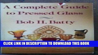 Ebook A Complete Guide to Pressed Glass Free Read