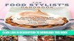 [New] Ebook The Food Stylist s Handbook: Hundreds of Tips, Tricks, and Secrets for Chefs, Artists,
