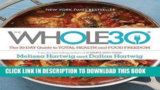 Ebook The Whole30: The 30-Day Guide to Total Health and Food Freedom Free Read