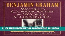 [Free Read] World Commodities and World Currencies: The Original 1937 Edition Full Online