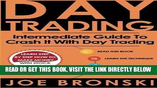 [Free Read] Day Trading: Intermediate Guide To Crash It With Day Trading (Day Trading Bible)