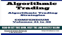 [Free Read] Algorithmic Trading - Algorithmic Trading Strategies - Compendium: Volumes 21 to 40: