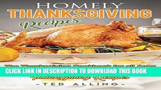 [New] Ebook Homely Thanksgiving Recipes - The Thanksgiving Cookbook for all Ages: 30 Easy and