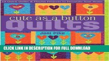 Ebook Cute as a Button Quilts: 12 Quick Quilts   Playful Projects to Decorate your Home Free