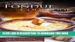 [New] Ebook The Ultimate Fondue Cookbook: Over 25 Cheese Fondue and Chocolate Fondue Recipes -