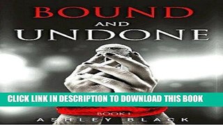 Ebook Bound and Undone (Bound for Pleasure Book 1) Free Read
