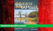 READ THE NEW BOOK 60 Hikes Within 60 Miles: Dallas/Fort Worth: Includes Tarrant, Collin, and
