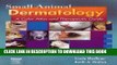 [READ] EBOOK Small Animal Dermatology - Text and VETERINARY CONSULT Package: A Color Atlas and