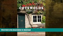 READ BOOK  More Cotswolds Memoirs: Creating the Perfect Cottage and Discovering Downton Abbey in