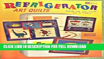 Best Seller Refrigerator Art Quilts: Preserving Your Child s Art in Fabric Free Download