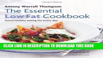 [New] Ebook The Essential Low-Fat Cookbook: Good Healthy Eating for Every Day Free Online