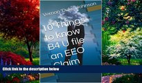 Big Deals  10 Things to know B4 U file an EEO Claim  Full Ebooks Most Wanted